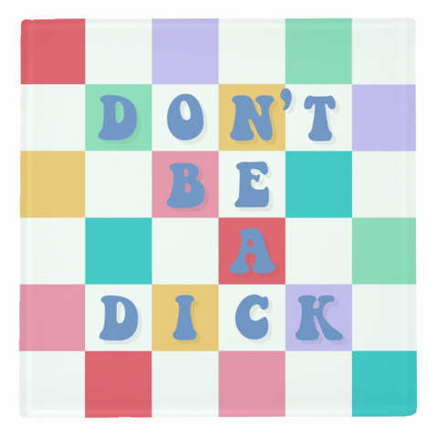 Coasters 'Don't be a dick checkerboard'