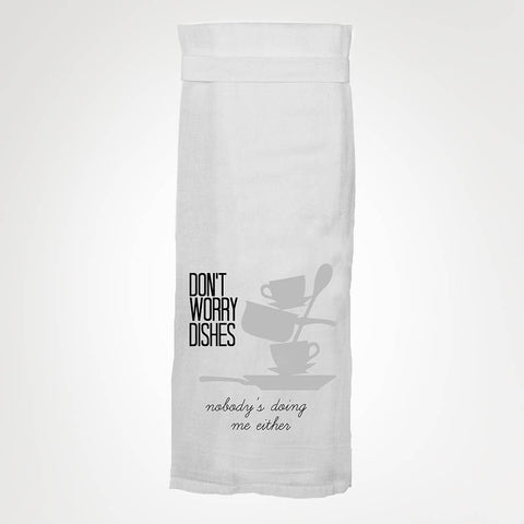 Don't Worry Dishes | Flour Sack Cotton Kitchen Tea Towel