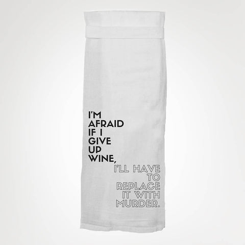 I'm Afraid If I Give Up Wine | Best Seller Kitchen Tea Towel