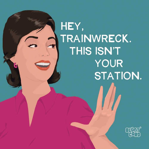 BEV- HEY TRAINWRECK