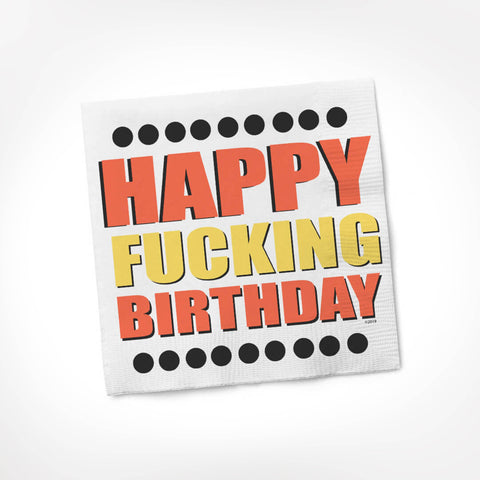 Happy Fucking Birthday | Birthday Napkins