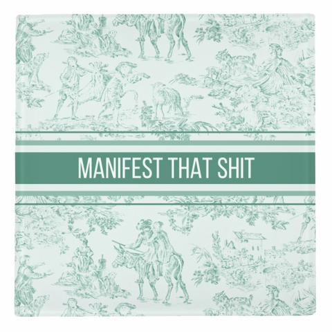Coasters 'MANIFEST THAT SHIT'