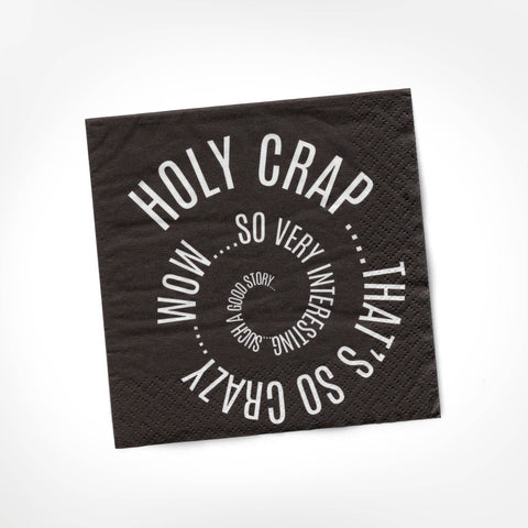 Holy Crap That's So Crazy...  | Funny Napkins *LAST CHANCE*