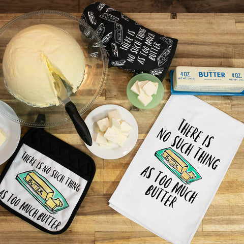 No Such Thing As Too Much Butter | Funny Kitchen Towels