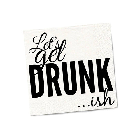 Let's Get Drunk... ish  | Funny Napkins