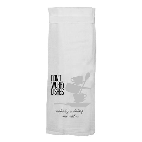 Don't Worry Dishes | Flour Sack Cotton Kitchen Tea Towel