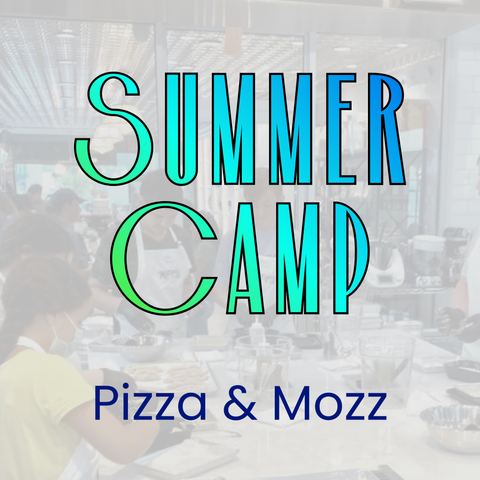 Kids Summer Day Camp:  Pizza & Mozzarella