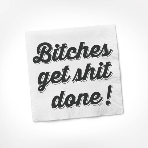 Bitches Get Shit Done | Funny Napkins