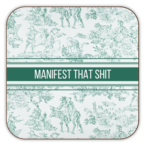 Coasters 'MANIFEST THAT SHIT'