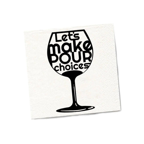 Let's Make Pour Choices | Funny Napkins