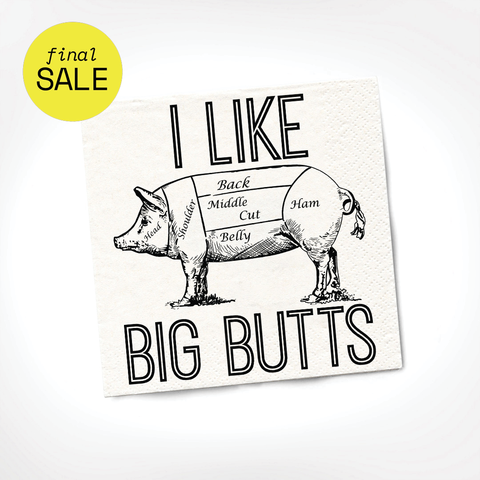 I Like Big Butts  | Funny Napkins