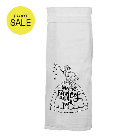 You're Fancy as Fuck  | Funny Kitchen Towels *LAST CHANCE*