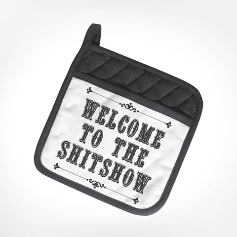 Welcome To The Shitshow Potholder | Kitchen Gift Oven Mitt